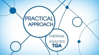 Welcome To A Practical Approach To Thermal Analysis - TGA