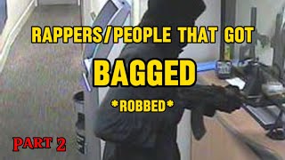 Rappers/People That Got Bagged *Robbed* (Part 2)