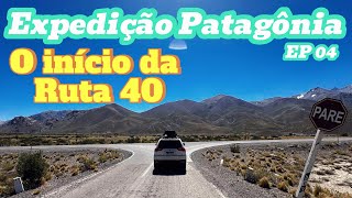 Expedição Patagônia Ep 04: O início da Ruta 40