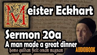 Meister Eckhart sermon 20a: A man made a great feast. Homo quidam fecit cenam magnam (audiobook)