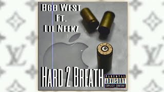 Bgb West - Hard 2 Breath Ft. Lul Neekz (Official Audio) (Prod.Cali_Instrumentals) #denver #trending