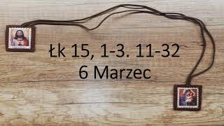 Ewangelia na każdy dzień, #Ewangelia na dziś 6 Marzec Łk 15, 1 3  11 32