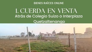 Cuerda en Venta atrás de Interplaza y Colegio El Suizo Quetzaltenango