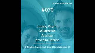 070: Judea, Rzym i Oskarżenie: Analiza procesu Jezusa