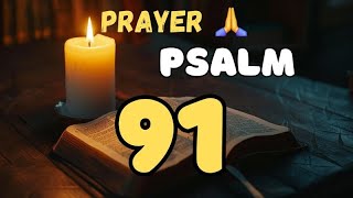 Prayer For Protection Against all Evil - Psalm 91