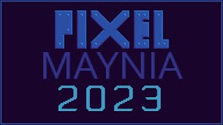 PixelMaynia 2023 Offical Trailer