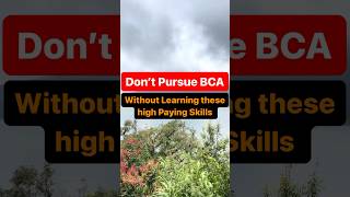 Don’t Pursue BCA ( Without learning these high paying skills ) __ Read Pin Comment