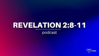 Revelation 2:8-11 | Bible Study | Revelation Podcast