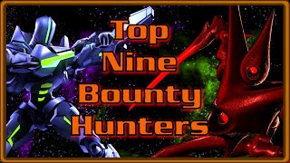 Top Nine Bounty Hunters in Metroid