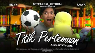 [DRAMA] TITIK PERTEMUAN🎊