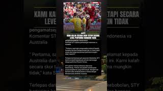 komentar STY setelah timnas Indonesia di lumat Australia 4-0