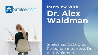 SmileSnap interview with Dr. Alex Waldman for the AAO Winter Conference