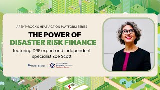 What is disaster risk finance? | Arsht-Rock's Heat Action Platform Series