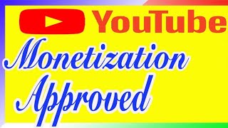 YouTube monetization apply , and YouTube monetization approve