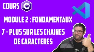 COURS C# - Module 2 - Fondamentaux : Plus sur les chaînes de caractères