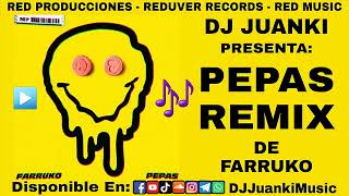 ▶️ PEPAS REMIX 🎶2022🤤 FARRUKO FT DJ JUANKI MUSIC  - VIDEO OFICIAL 🎉ESPECIAL 1K🎊