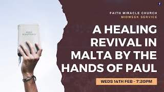 MIDWEEK SERVICE: Acts 28:7-9 A Healing Revival in Malta by the Hands of Paul