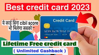 Best credit card 2023 ॥ lifetime free card | best for unlimited cashback | BishtZ Gyan