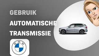 Hoe gebruik je de automatische transmissie van de BMW X5 (2024)?