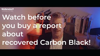 Watch before you buy a report about recovered Carbon Black!