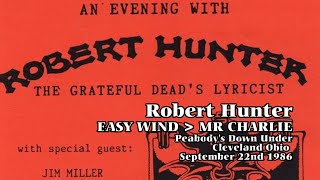 Robert Hunter - Easy Wind Mr Charlie - Peabody's Down Under Cleveland OH 9/22/86 click on HD!!!!