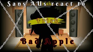 Sans AUs react to Bad Apple (frisk version)