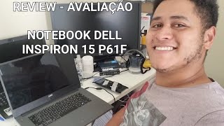 NOTEBOOK DELL INSPIRON 15 MODELO P61F - REVIEW / AVALIAÇÃO (MINHA OPINIÃO *) #dell #inspiron15