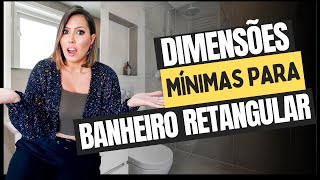 Quais as medidas mínimas para um BANHEIRO retangular?