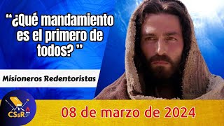 Evangelio de HOY viernes 8 de marzo. Mc 12, 28b-34. “¿Qué mandamiento es el primero de todos? ”