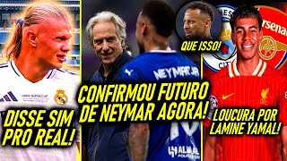 DISSE SIM! - FUTURO de NEYMAR! - LAMINE YAMAL SAINDO?- DE BRUYNE com MESSI! - HAALAND no REAL!