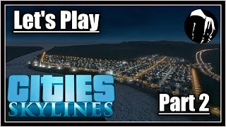 Let's Play: Cities Skylines, Building on up!