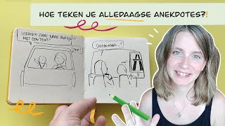 Hoe teken je alledaagse anekdotes?