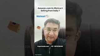 Amazon Vs Walmart Selling from India ? #amazonglobalselling #walmart #export