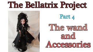 The Bellatrix Project - Part 4 - The wand and accessories