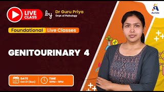 90 Days University Proff Pre Pathology Live class on GENITOURINARY 4 on by Dr.Gurupriya