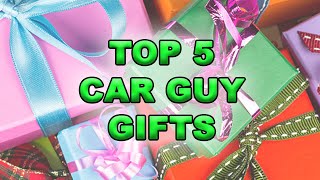 Top 5 Gift Ideas for the Car Guy