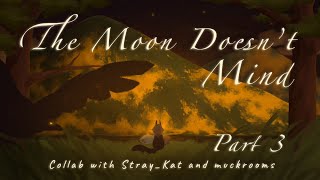 The Moon Doesn’t Mind - Warriors Hollyleaf MAP - Part 3 collab with @Stray_Kat + @muckrooms