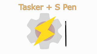 Tasker + S Pen