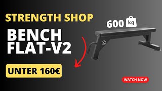 Flachbank - Flat Bench V2 aus dem Strength Shop für 160€ im Test