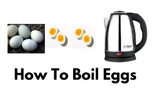 Egg Boil Kaise Kare | How To Boil Eggs in an Electric Kettle | इलेक्ट्रिक केतली में अंडे कैसे उबालें