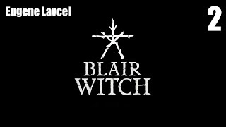 Прохождение Blair Witch  (Ведьма из Блэр) - Часть 2