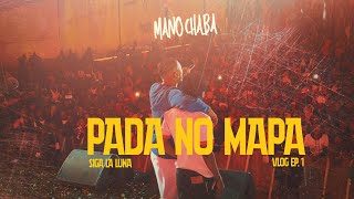 MANO CHABA - PADA NO MAPA🌍 | SIGA LÁ LUNA "EP. 1"