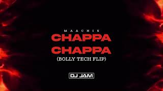 Chappa Chappa (Bolly Tech Flip) | Dj Jam Official | Maachis