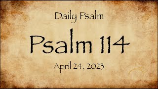 Psalm 114_04_24_23