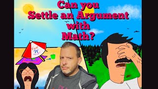 Can you Settle an Argument with Math?