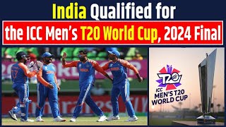 India Qualified for the ICC Men's T20 World Cup, 2024 Final.