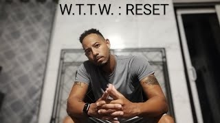 W.T.T.W. : RESET