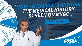 GoodX Web Tutorial - How to Navigate and Use the Medical History Screen on myGC