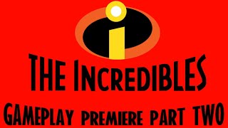 The Incredibles Video Game Gameplay Premiere Part 2!