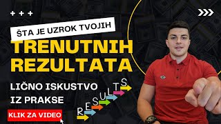 Šta je uzrok tvojih trenutnih rezultata i kako naći rešenje? *lično iskustvo